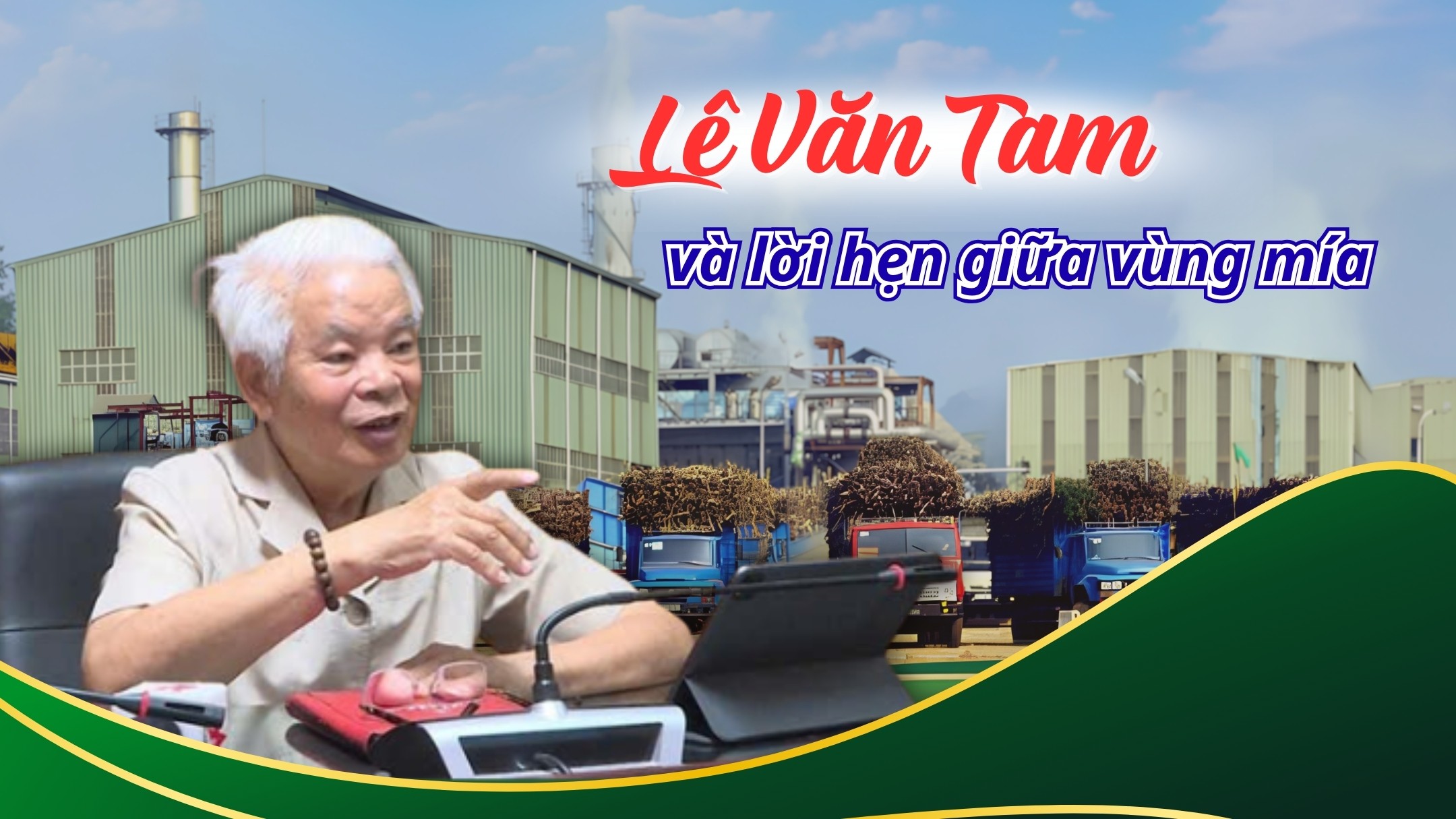 Lê Văn Tam và lời hẹn giữa vùng mía