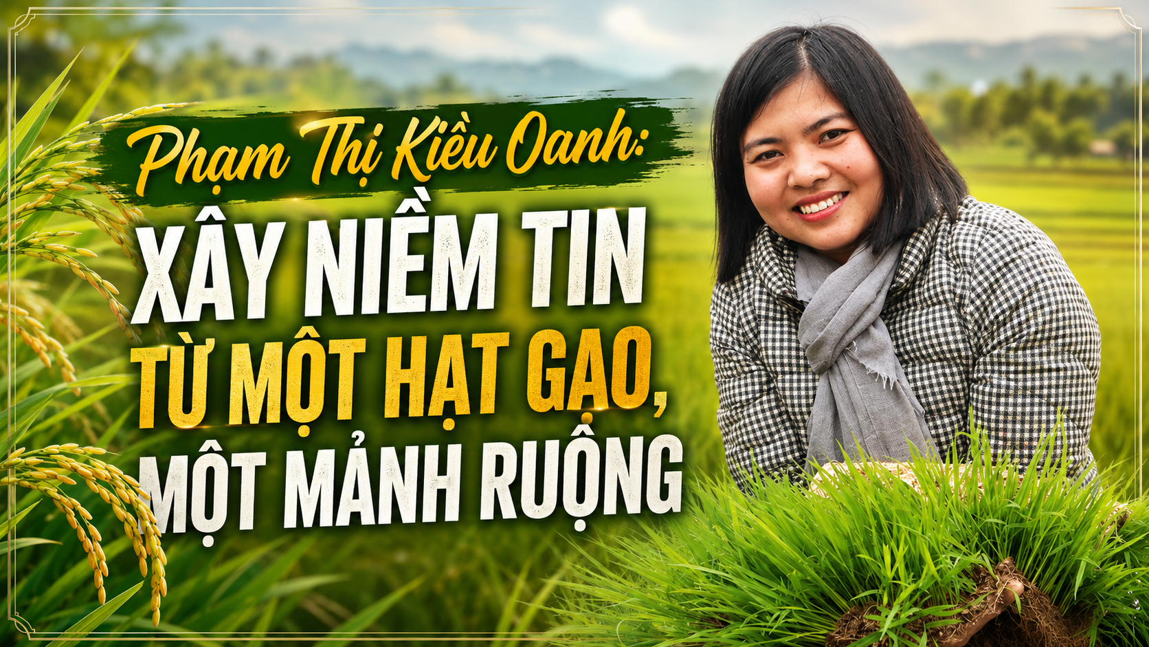 Phạm Thị Kiều Oanh: Xây niềm tin từ một hạt gạo, một mảnh ruộng