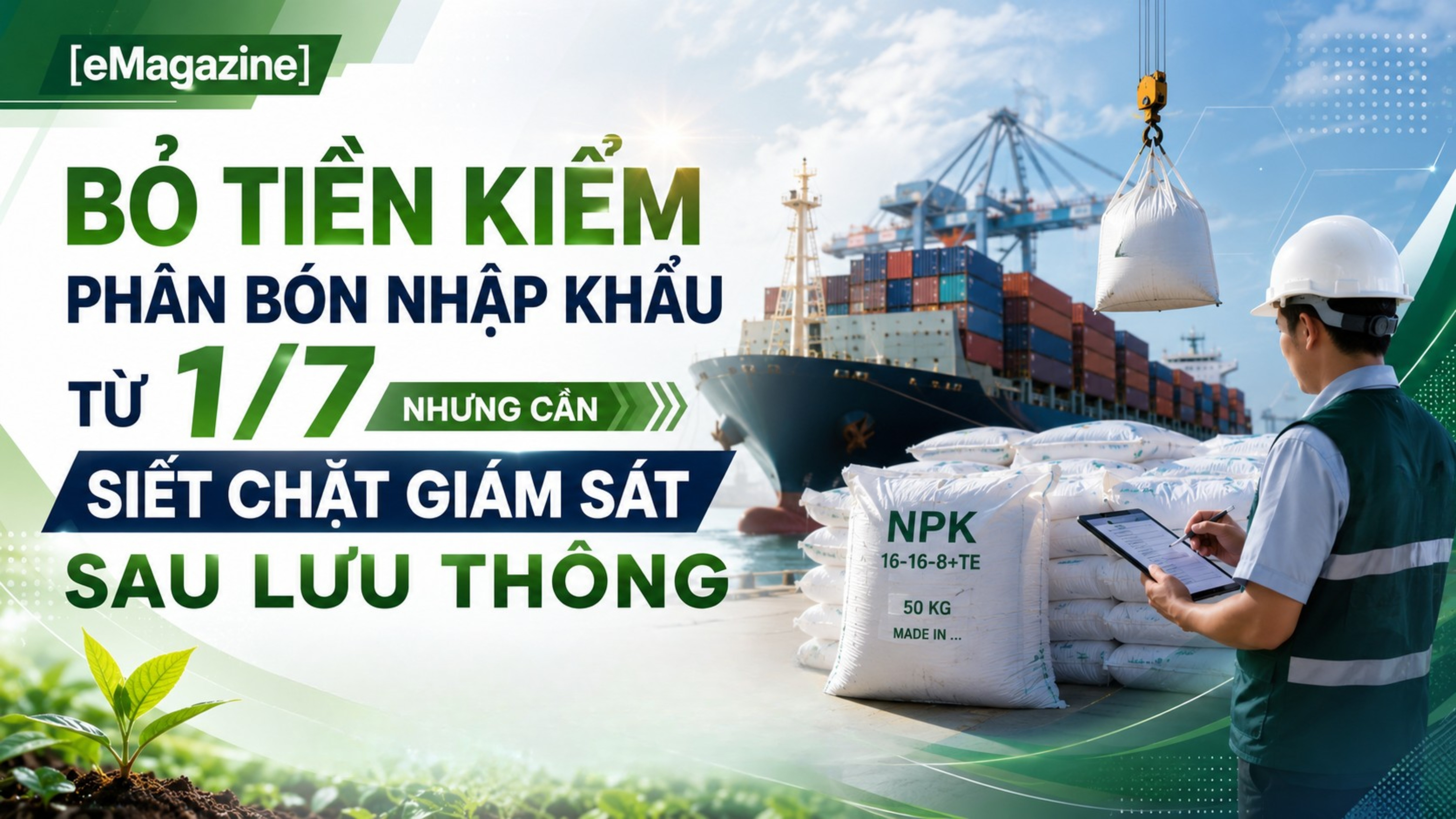 [eMagazine] Bỏ tiền kiểm phân bón nhập khẩu từ 1/7 nhưng cần siết chặt giám sát sau lưu thông