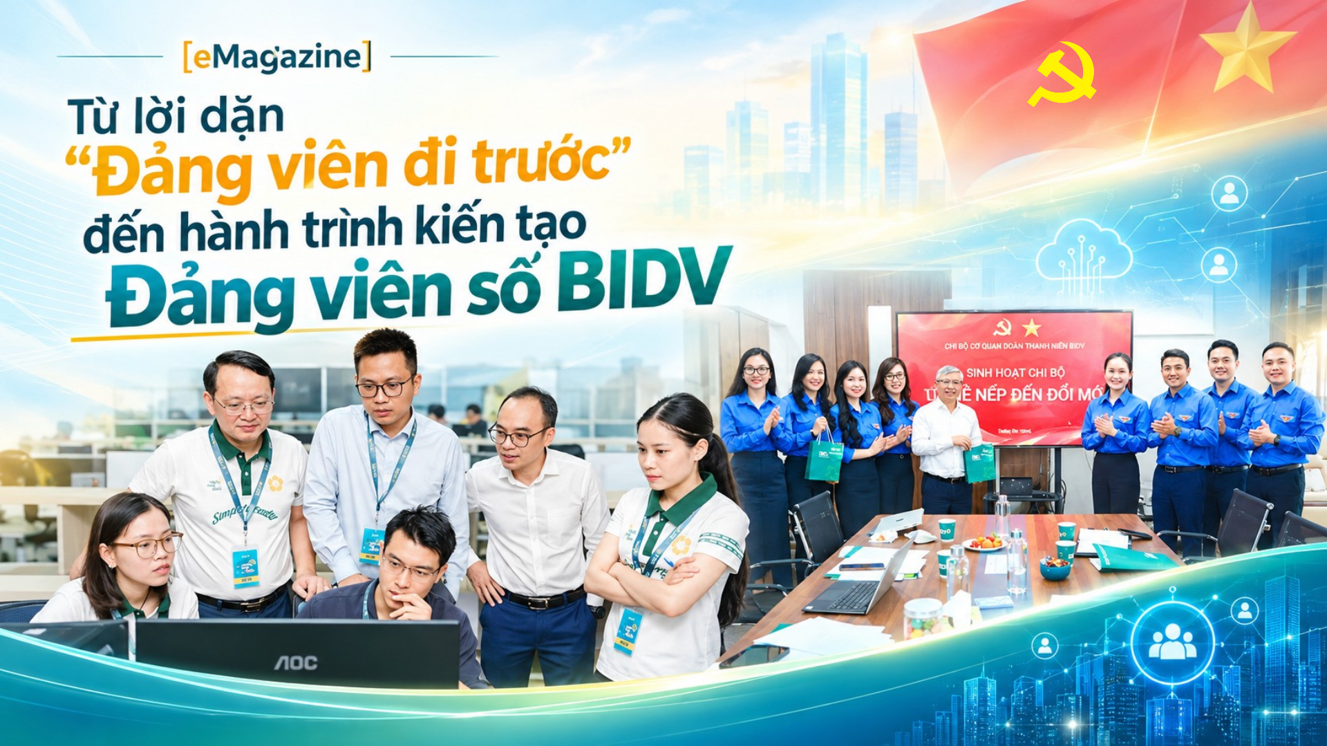 [eMagazine] Từ lời dặn "Đảng viên đi trước" đến hành trình kiến tạo Đảng viên số BIDV