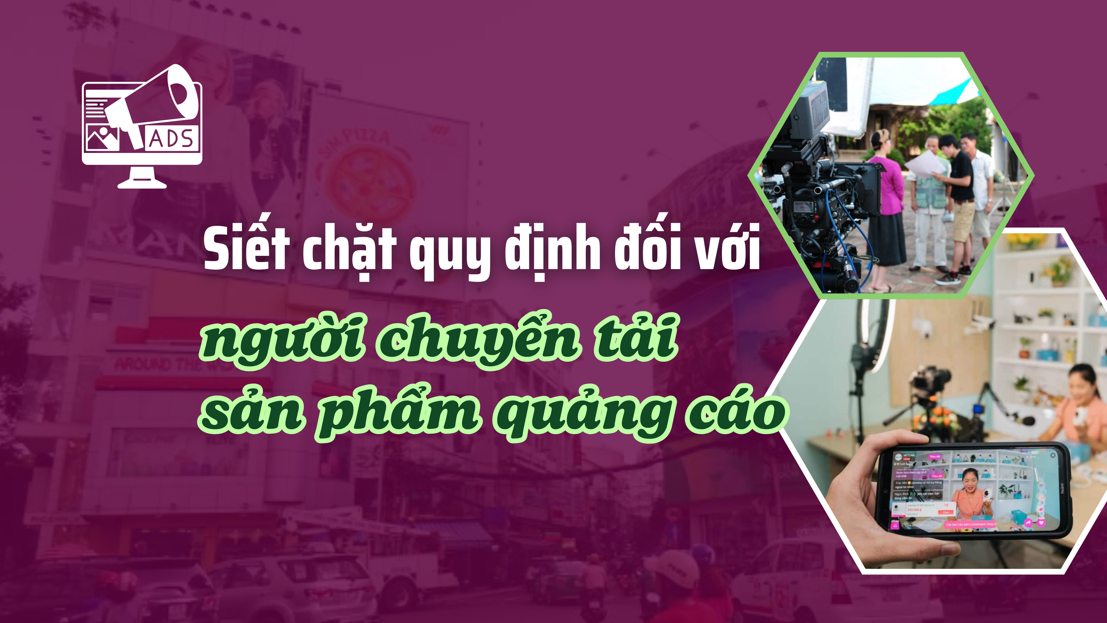 Siết chặt quy định đối với người chuyển tải sản phẩm quảng cáo