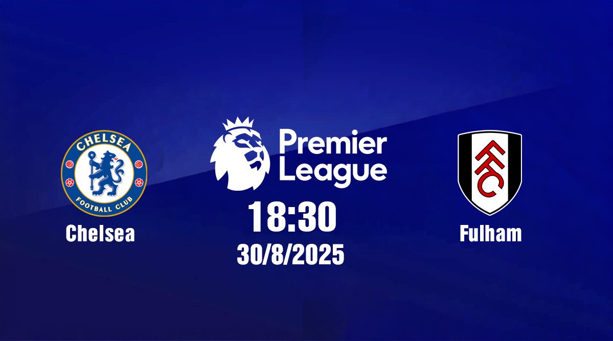chelsea-vs-fulham-18h30-ngay-30-8-1-1756539547.jpg