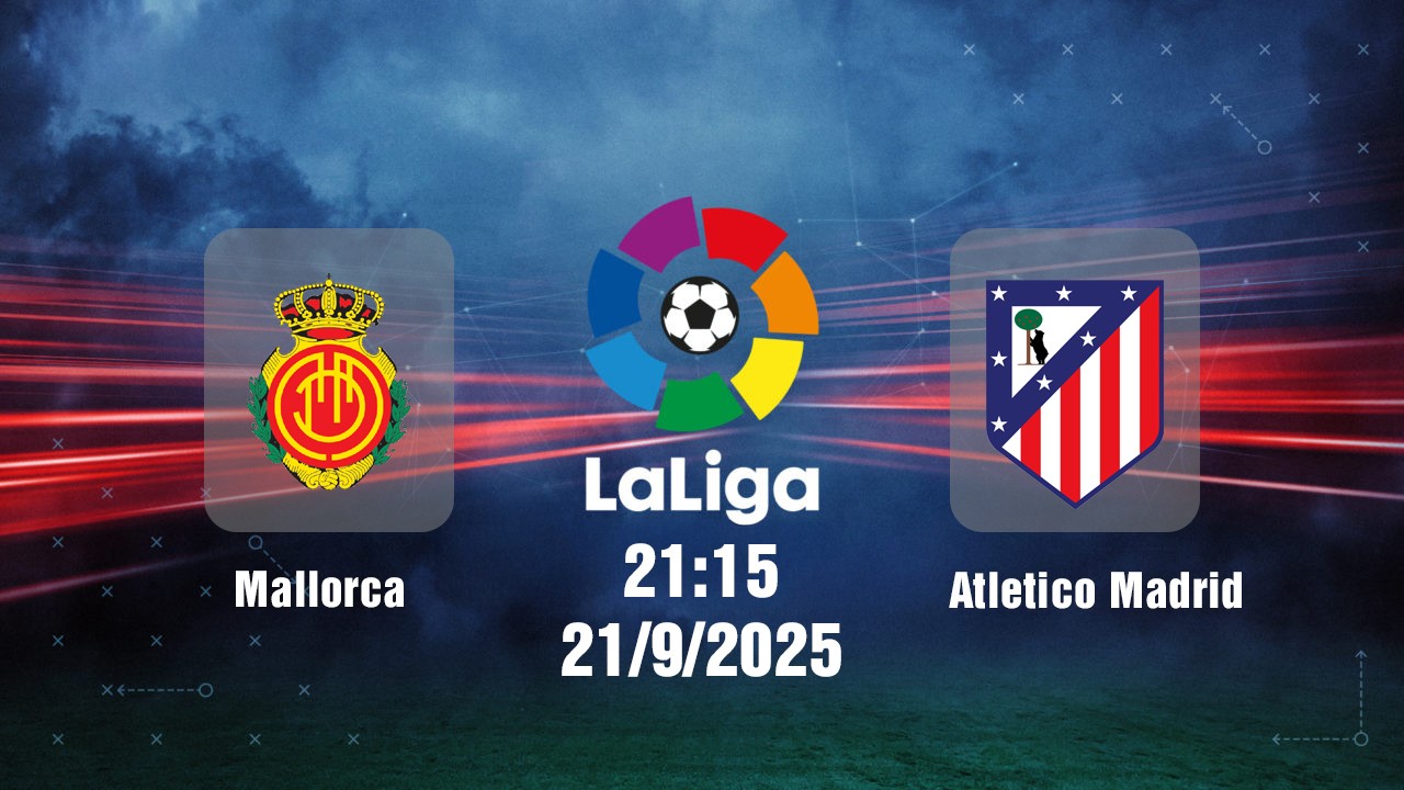 truc-tiep-mallorca-vs-atletico-madrid-21h15-ngay-21-9-1-1758449091.jpg