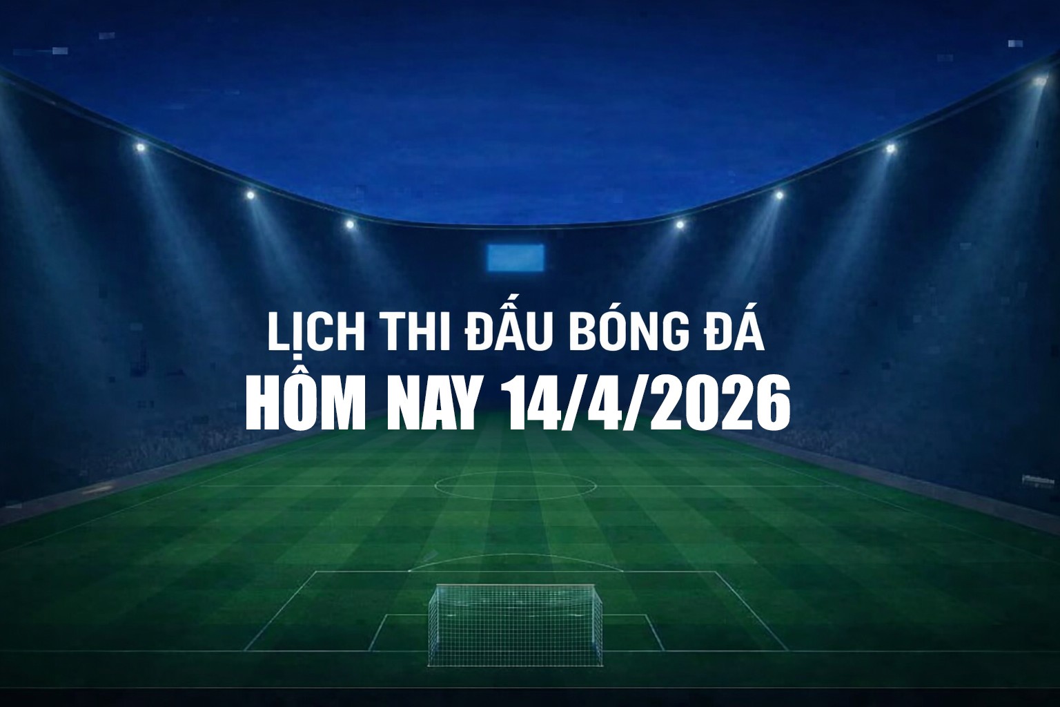 lich-thi-dau-bong-da-14-4-1-1776138703.jpg