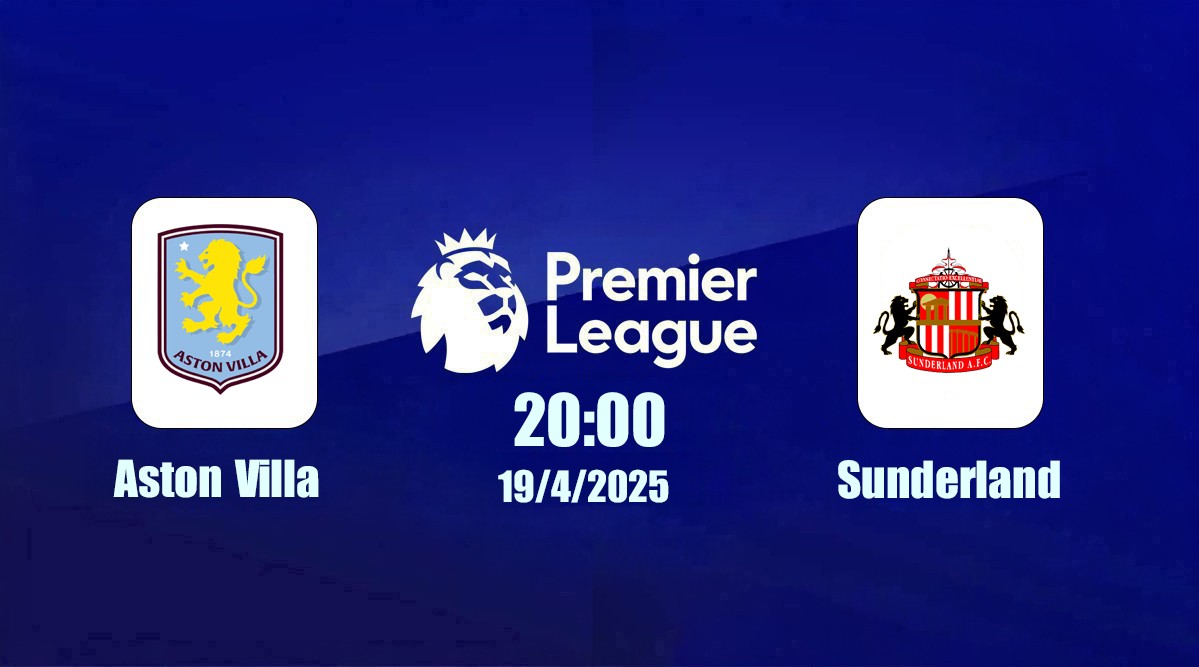 truc-tiep-aston-villa-vs-sunderland-20h00-ngay-19-4-1776584227.jpg