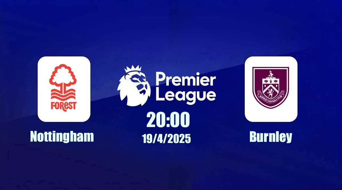 truc-tiep-nottingham-vs-burnley-20h00-ngay-19-4-1-1776583896.jpg