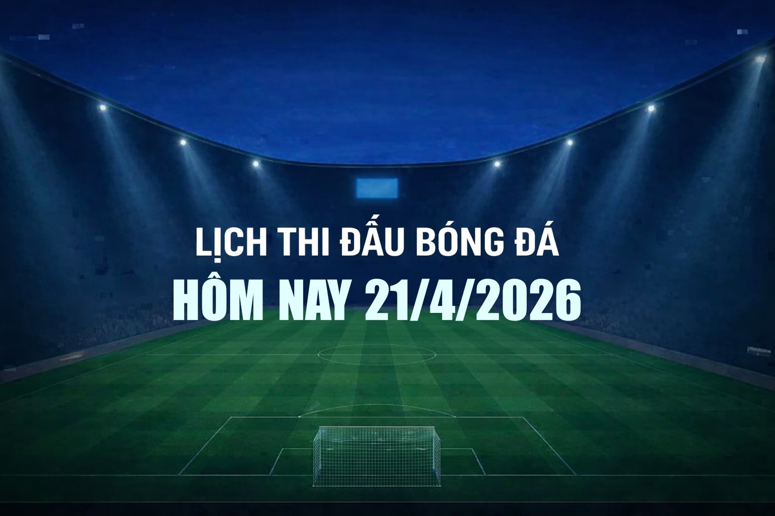 lich-thi-dau-bong-da-21-4-1-1776740949.jpg