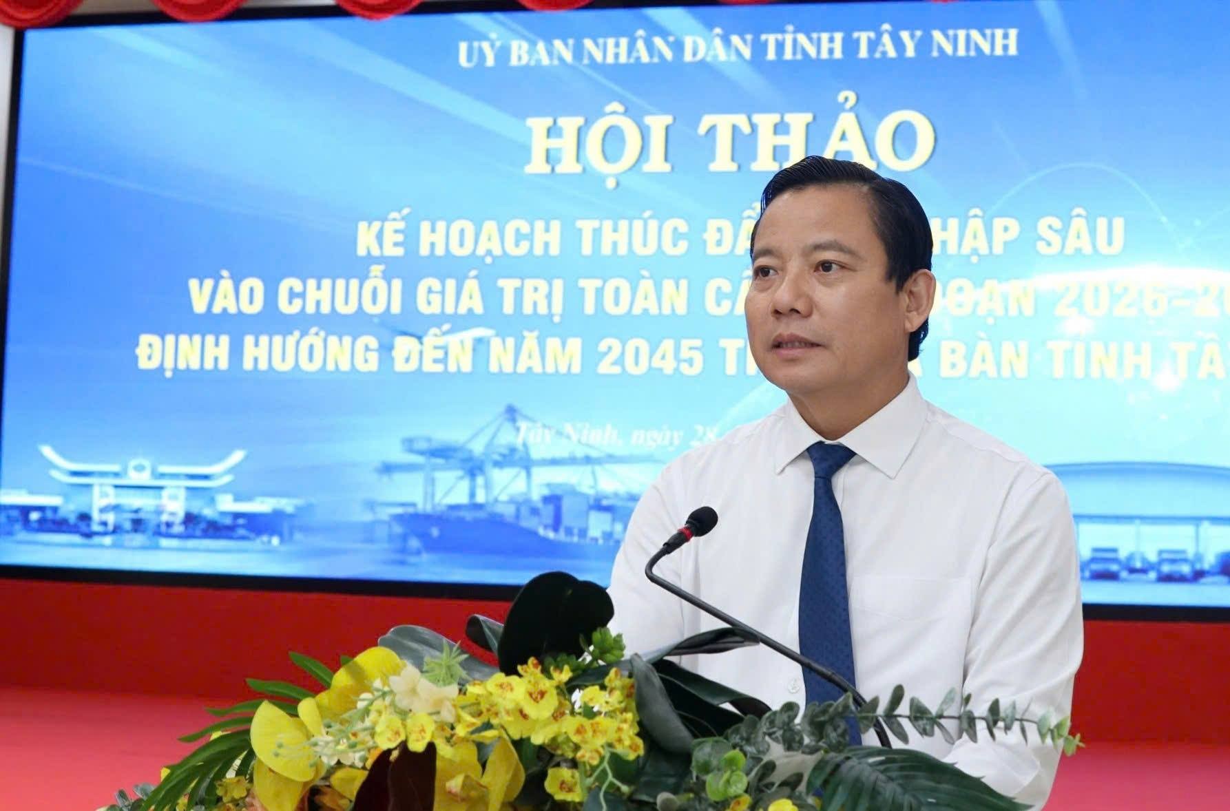 Tây Ninh chọn chuỗi giá trị ưu tiên, nâng vị thế trong chuỗi cung ứng toàn cầu - Ảnh 2
