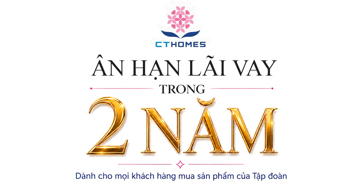 Ân hạn lãi vay 2 năm, CT Homes tạo thêm điểm tựa tài chính cho người mua nhà