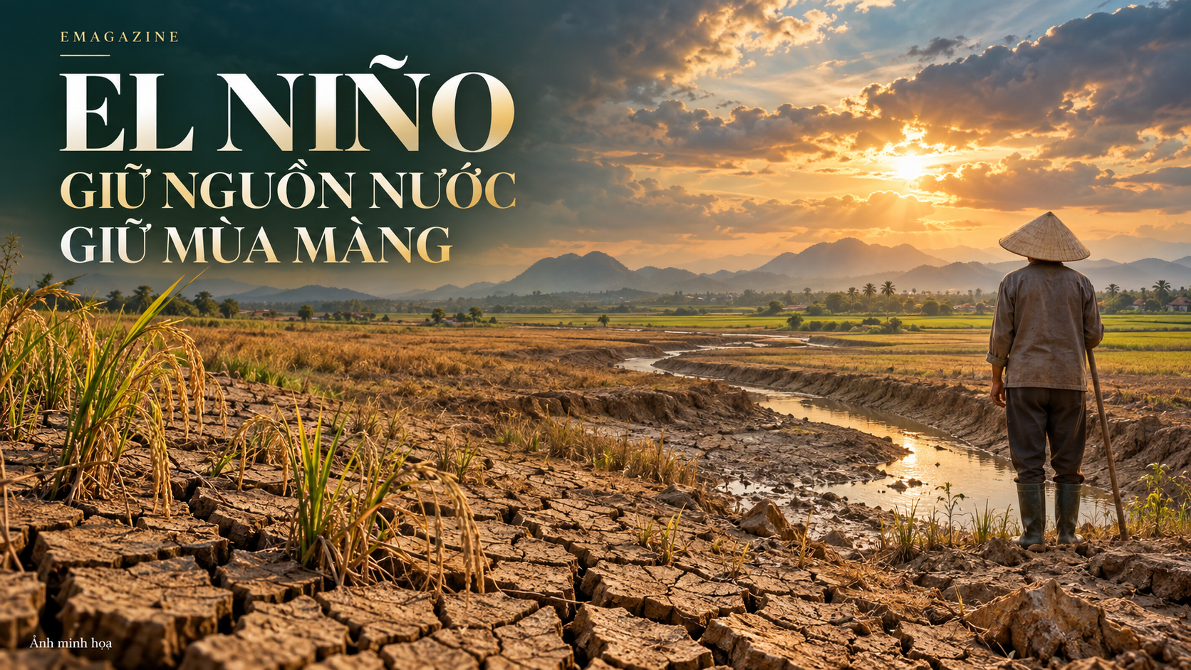 [Emagazine] El Niño đe dọa an ninh lương thực: Giữ nguồn nước, giữ mùa màng