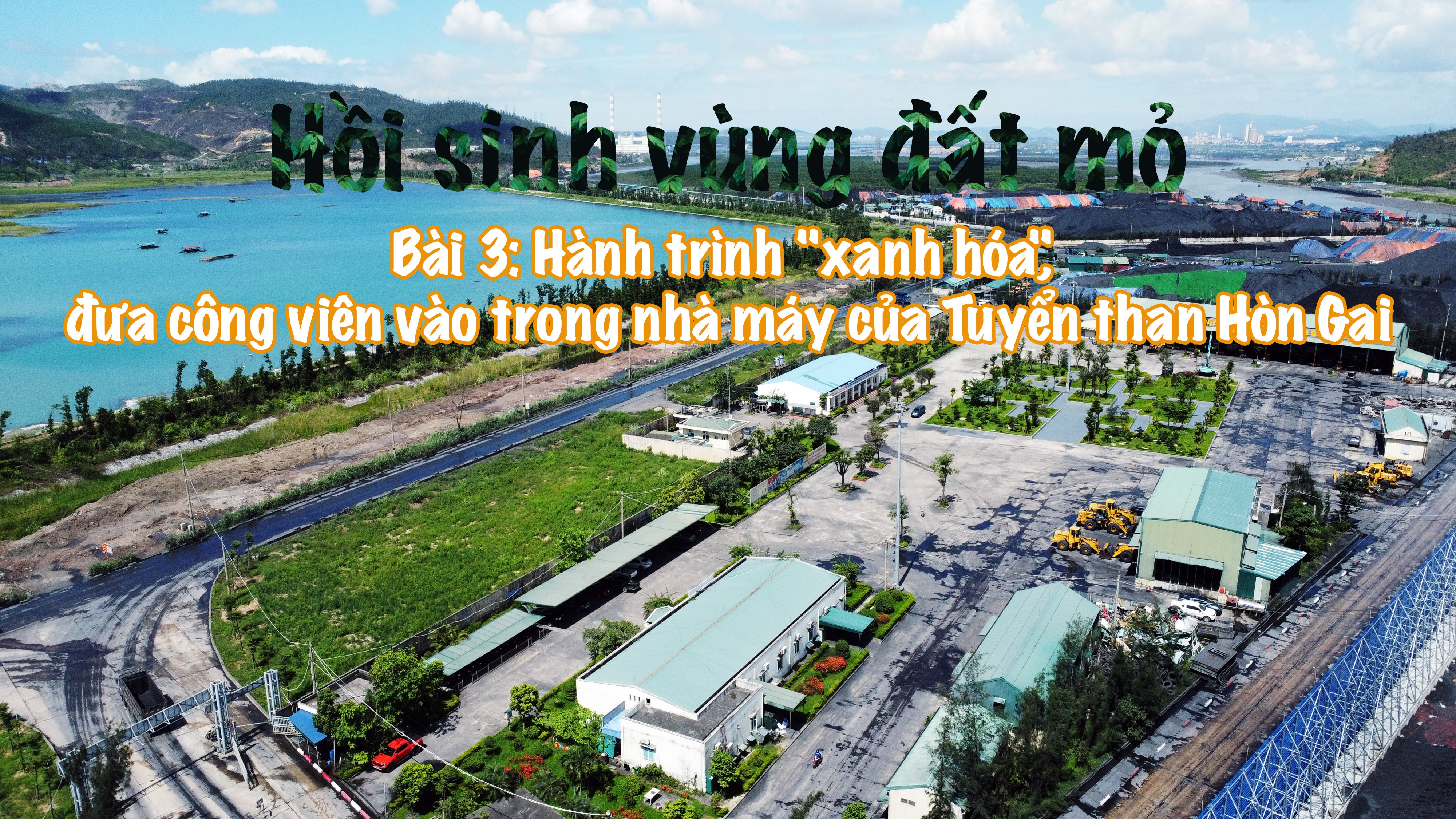 Hành trình "xanh hóa", đưa công viên vào trong nhà máy của Tuyển than Hòn Gai