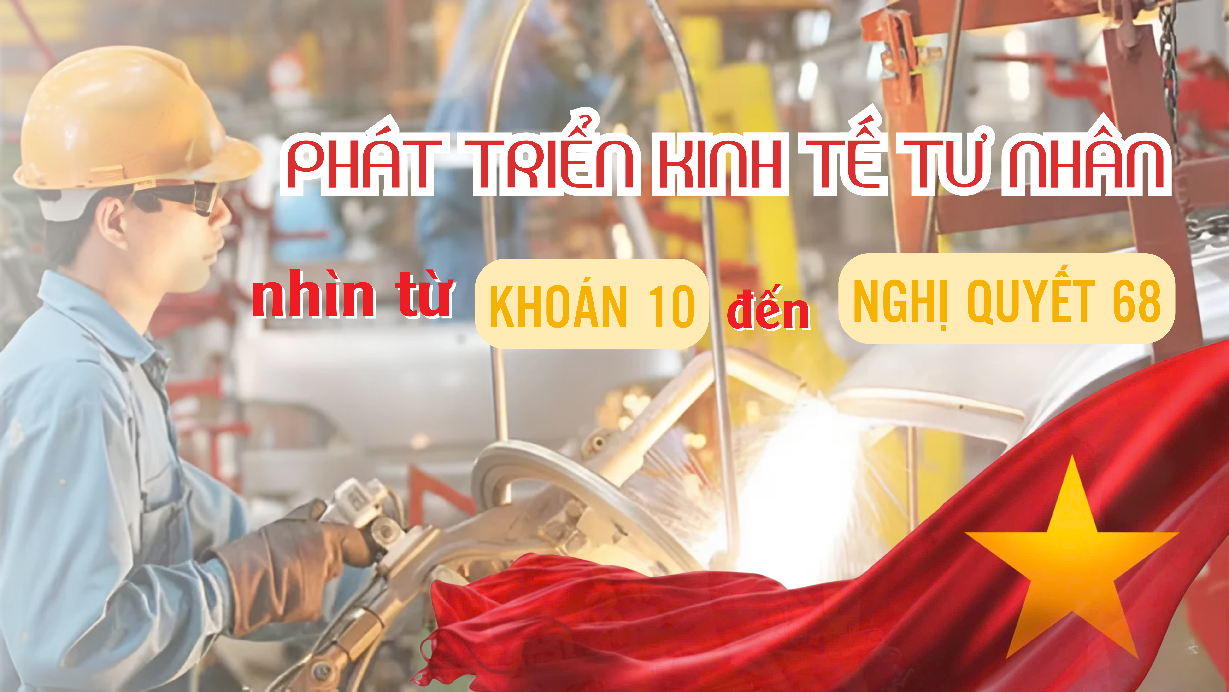 Phát triển kinh tế tư nhân – Nhìn từ Khoán 10 đến Nghị quyết 68
