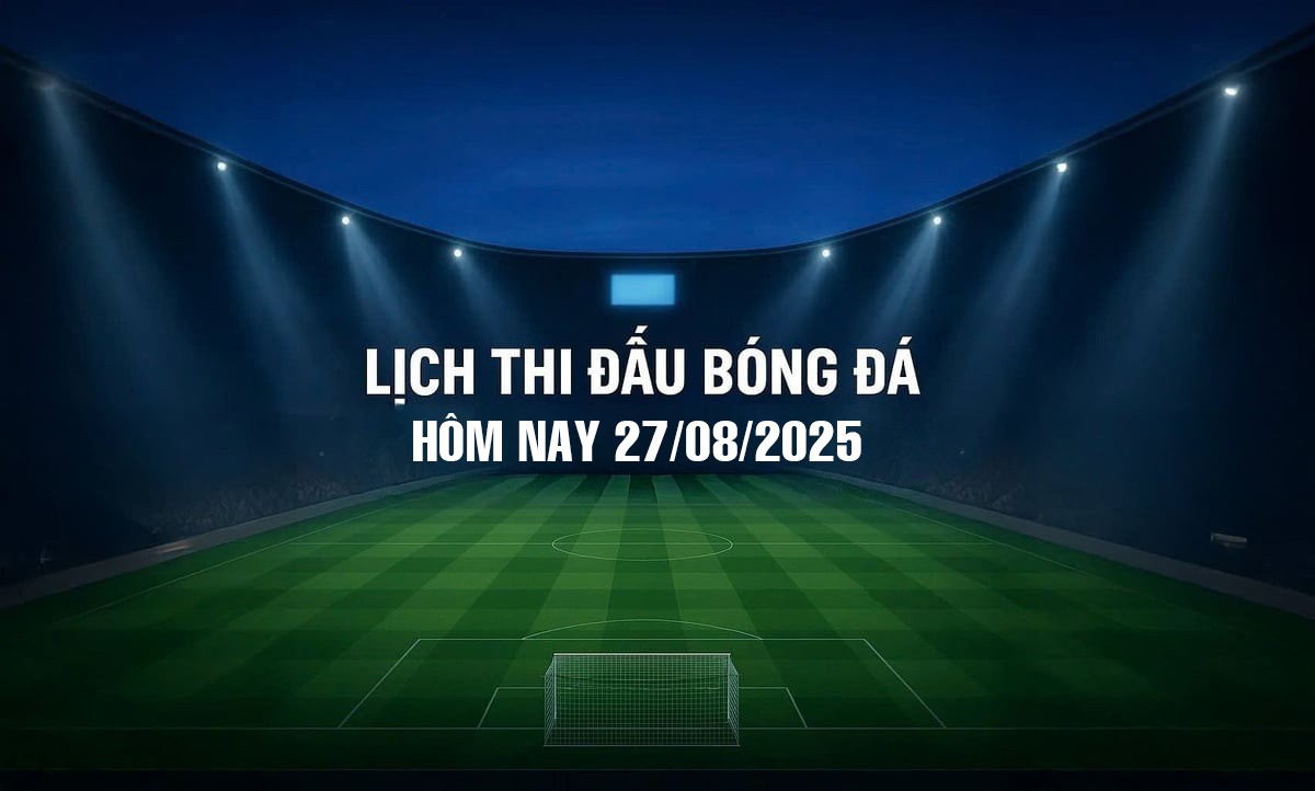 lich-thi-dau-bong-da-27-8-1-2-1756261904.jpg