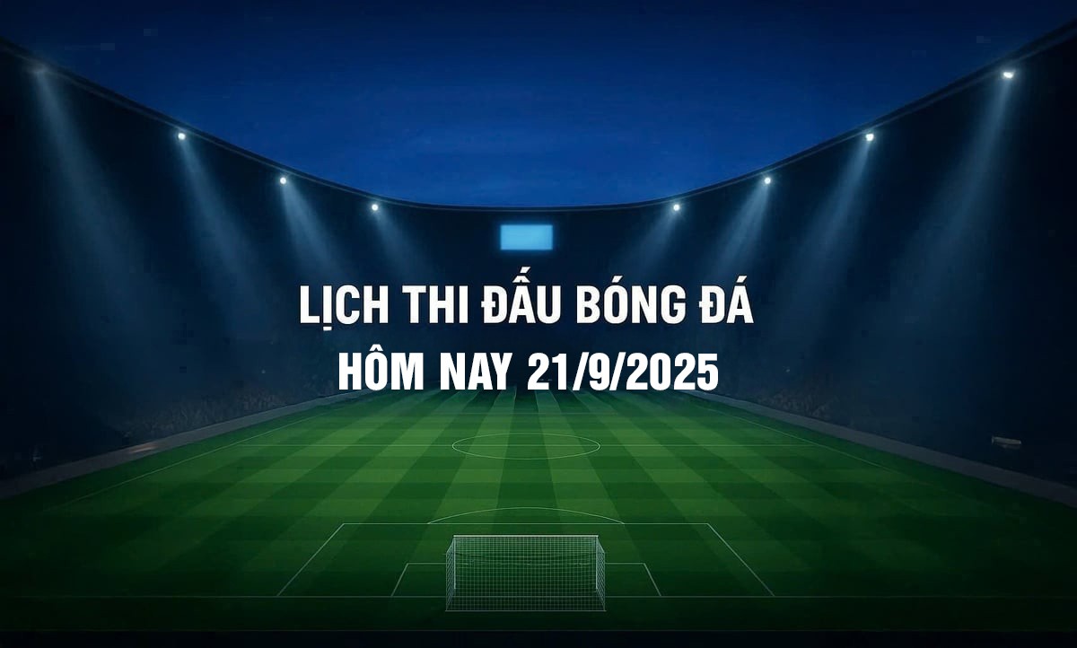 lich-thi-dau-bong-da-21-9-1-1758441023.jpg