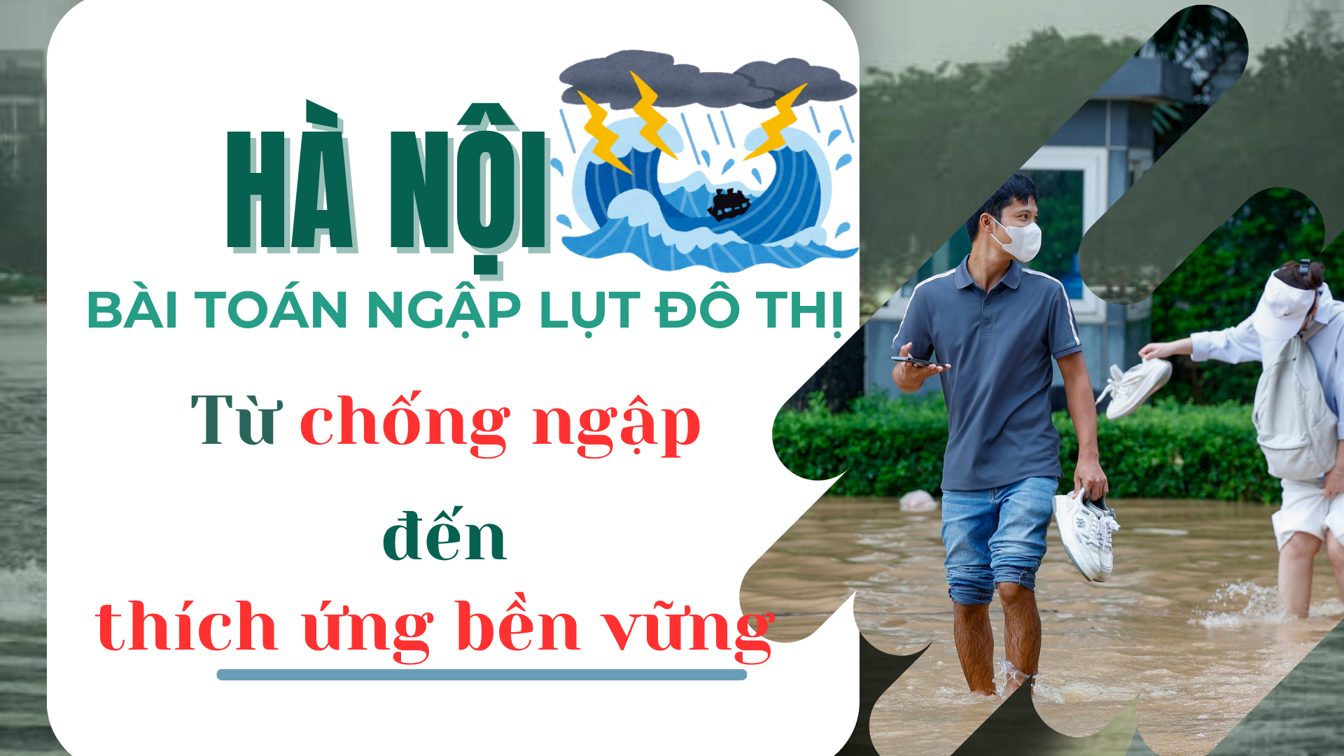 [Emagazine] Hà Nội và bài toán ngập lụt đô thị: Từ chống ngập đến thích ứng bền vững