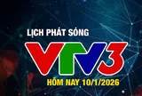 Lịch phát sóng VTV3 hôm nay ngày 10/1/2026