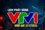 Lịch phát sóng VTV1 hôm nay ngày 17/1/2026