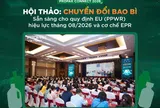 EU PPWR chính thức có hiệu lực: Doanh nghiệp Việt đứng trước "bài kiểm tra" mới về chuyển đổi xanh