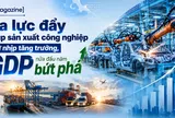 [eMagazine] Ba lực đẩy giúp sản xuất công nghiệp giữ nhịp tăng trưởng, GDP nửa đầu năm bứt phá