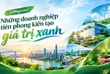 [eMagazine] Những doanh nghiệp tiên phong kiến tạo giá trị xanh