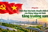 [eMagazine] Hiện thực hóa bước chuyển chiến lược của Đảng bằng mô hình tăng trưởng xanh