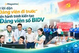 [eMagazine] Từ lời dặn "Đảng viên đi trước" đến hành trình kiến tạo Đảng viên số BIDV
