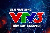 Lịch phát sóng VTV3 hôm nay ngày 13/6/2026