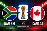 Trực tiếp bóng đá Nam Phi vs Canada, World Cup 2026 02h00 ngày 29/6 trên VTV3, VTV6