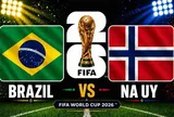 Trực tiếp bóng đá Brazil vs Na Uy, World Cup 2026 03h00 ngày 6/7 trên VTV3, VTV6