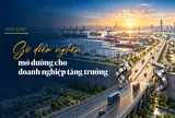 [Emagazine] Gỡ điểm nghẽn, mở đường cho doanh nghiệp tăng trưởng