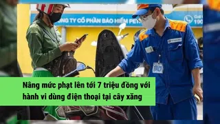 Nâng mức phạt lên tới 7 triệu đồng với hành vi dùng điện thoại tại cây xăng