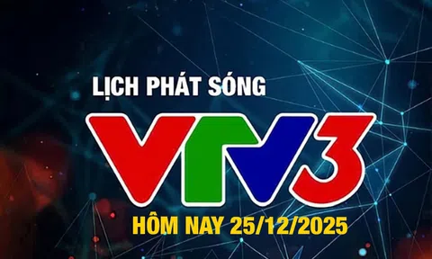 Lịch phát sóng VTV3 hôm nay ngày 25/12/2025