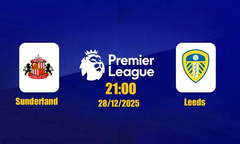 Trực tiếp bóng đá Sunderland vs Leeds Ngoại hạng Anh 21h00, 28/12/2025