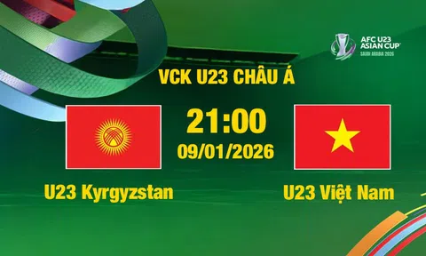 VTV5, VTV Cần Thơ trực tiếp bóng đá U23 Việt Nam vs U23 Kyrgyzstan 21h00 hôm nay 9/1/2026