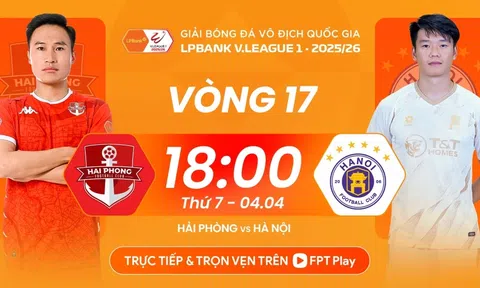 Trực tiếp bóng đá Hải Phòng vs Hà Nội FC 18h00 hôm nay 4/4/2026
