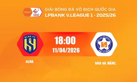 Trực tiếp bóng đá SLNA vs SHB Đà Nẵng 18h00 hôm nay 11/4/2026