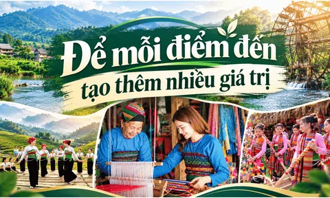 Để mỗi điểm đến tạo thêm nhiều giá trị