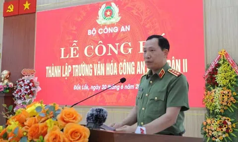 Bộ Công an công bố quyết định thành lập Trường Văn hóa Công an nhân dân II tại Đắk Lắk