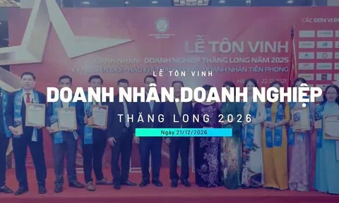 Lễ tôn vinh Doanh nhân, Doanh nghiệp Thăng Long 2026: Khát vọng kiến quốc từ cộng đồng doanh nghiệp Thủ đô