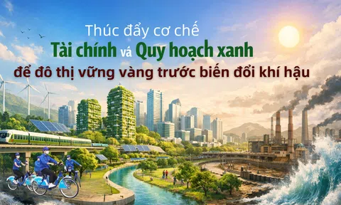 [eMagazine] Thúc đẩy cơ chế tài chính và quy hoạch xanh để đô thị vững vàng trước biến đổi khí hậu