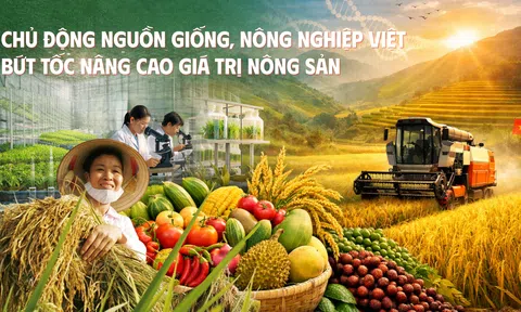[eMagazine] Chủ động nguồn giống, nông nghiệp Việt bứt tốc nâng cao giá trị nông sản