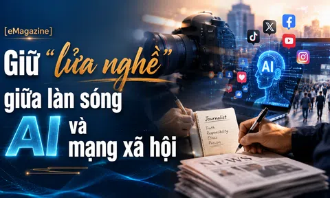 [eMagazine] Giữ “lửa nghề” giữa làn sóng AI và mạng xã hội