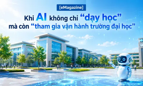 [eMagazine] Khi AI không chỉ "dạy học" mà còn "tham gia vận hành trường đại học"