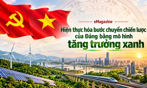 [eMagazine] Hiện thực hóa bước chuyển chiến lược của Đảng bằng mô hình tăng trưởng xanh