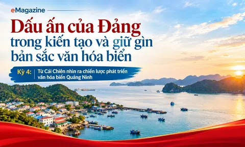 [eMagazine] Kỳ 4: Từ Cái Chiên nhìn ra chiến lược phát triển văn hóa biển Quảng Ninh