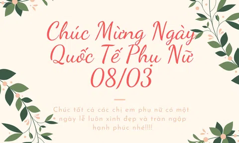 Lời chúc ngày Quốc tế Phụ nữ 8/3 hay ý nghĩa nhất gửi tới những người yêu thương