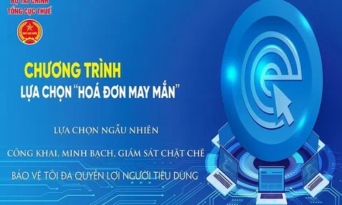 Tổng cục Thuế tổ chức chương trình “Hóa đơn may mắn” với giải thưởng lên tới 50 triệu đồng