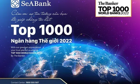 SeABank được The Banker xếp hạng trong “Top 1000 Ngân hàng thế giới 2022”