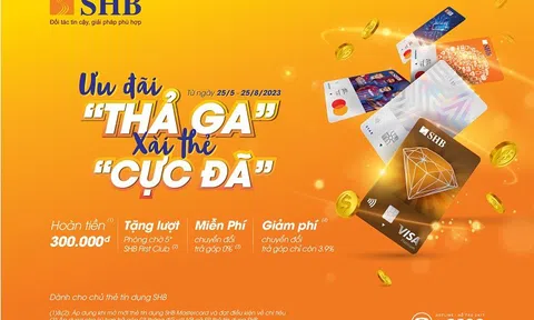 Nhiều ưu đãi cho khách hàng cá nhân khi mở thẻ tín dụng quốc tế SHB