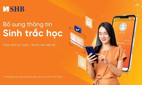 SHB khuyến nghị khách hàng sớm hoàn tất bổ sung thông tin sinh trắc học theo quy định